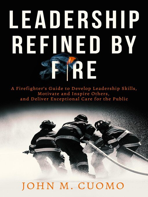 Title details for Leadership Refined by Fire by John M. Cuomo - Available